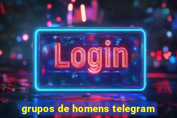 grupos de homens telegram